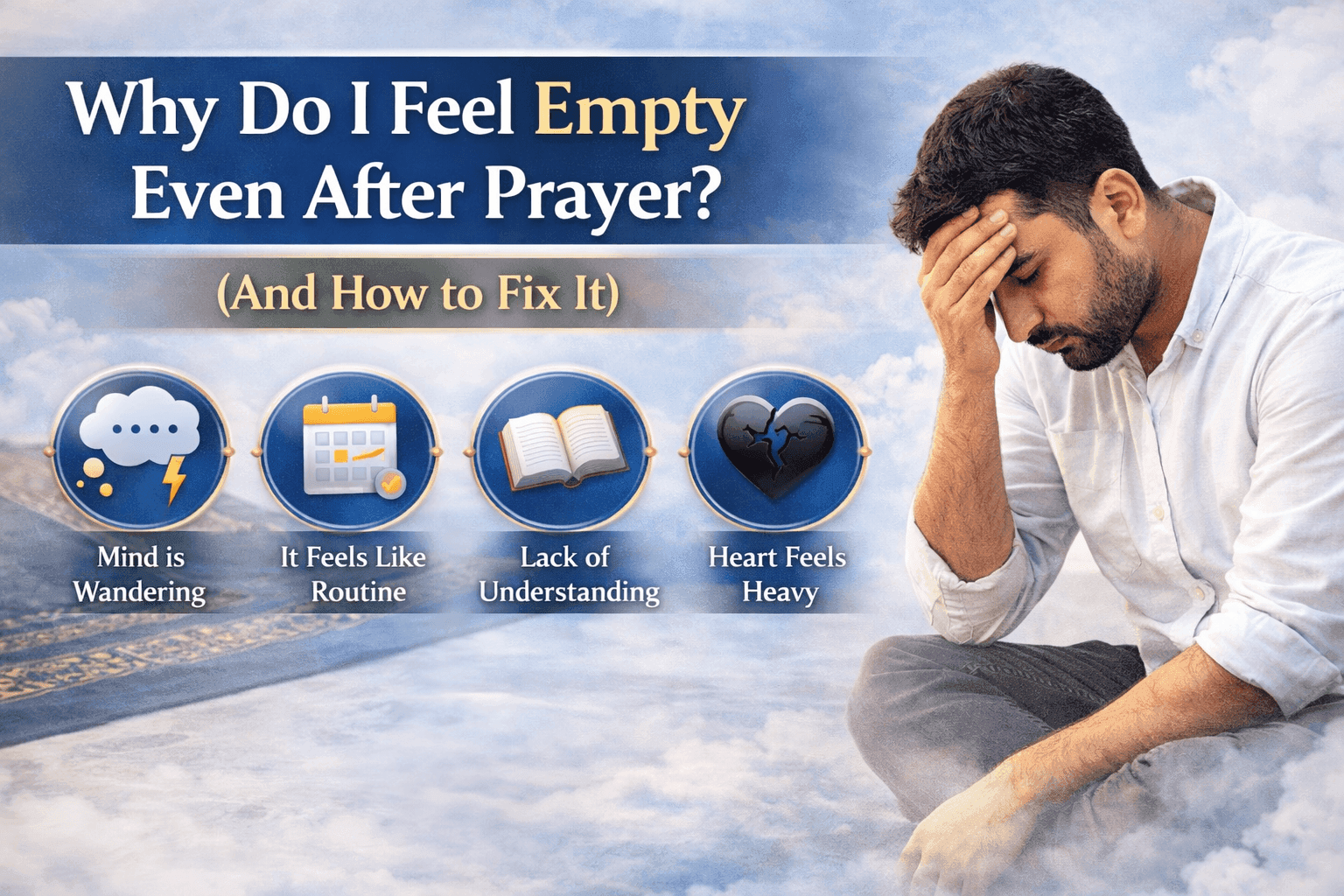 Why Do I Feel Empty Even After Prayer? (And How to Fix It)
